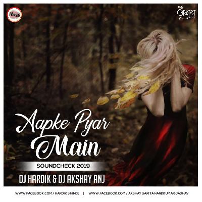 Aapke Pyar Main ( Sound Check 2019 ) - DJ Hardik   DJ Akshay ANJ